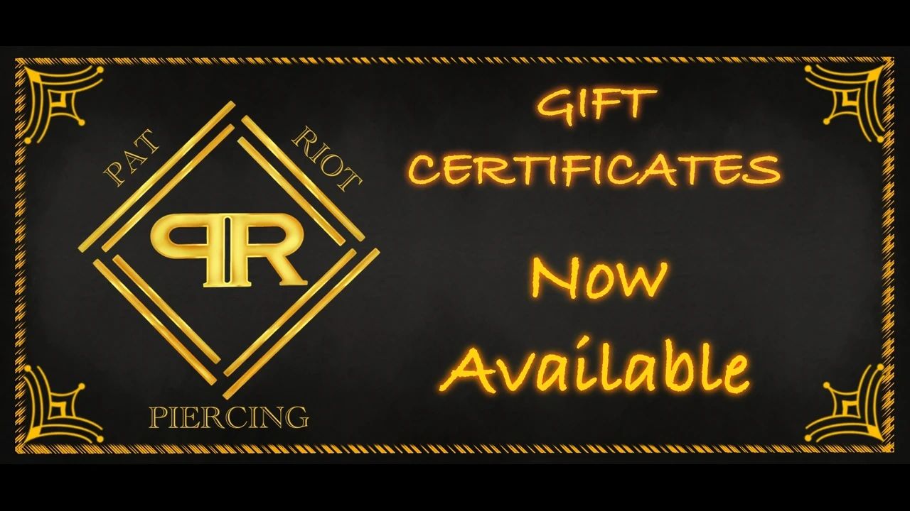 Gift Certificates Now Available — Pat Riot Piercing